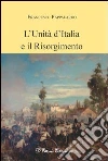 L' unità d'Italia e il Risorgimento. E-book. Formato EPUB ebook di Francesco Pappalardo