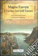 Magna EuropaL&apos;Europa fuori dall&apos;Europa. E-book. Formato EPUB ebook