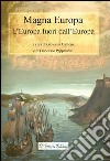 Magna EuropaL'Europa fuori dall'Europa. E-book. Formato EPUB ebook di a cura di Francesco Pappalardo e Giovanni Cantoni