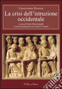 La crisi dell’istruzione occidentale. E-book. Formato EPUB ebook di Christopher Dawson