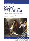 Chi ama non occupa tutti gli spaziCatechesi e vocazioni nella luce del Vangelo. E-book. Formato EPUB ebook