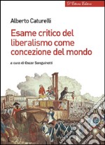 Esame critico del liberalismo come concezione del mondo. E-book. Formato EPUB ebook