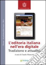 L&apos;editoria italiana nell&apos;era digitale - Tradizione e attualità. E-book. Formato EPUB ebook