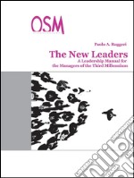 The new leaders. A leadership manual for the managers of the third millennium. E-book. Formato EPUB ebook