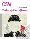 Etica dell&apos;EccellenzaI valori che determinano il tuo successo. E-book. Formato EPUB ebook