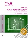 AAA Venditori Cercasi: Far crescere le persone per far crescere le vendite. E-book. Formato EPUB ebook di Antonio Coeli