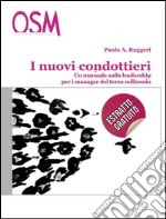 I Nuovi Condottieri - Estratto Gratuito: Scopri come realizzare i tuoi sogni. E-book. Formato EPUB ebook