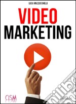 Video MarketingAumenta popolarità e clienti con i video online. E-book. Formato Mobipocket ebook