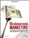 Restaurant MarketingAzioni semplici a basso costo per aumentare clienti, scontrino medio e fatturato del tuo locale. E-book. Formato EPUB ebook