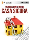 10 Consigli pratici per una casa sicura: Tutti i segreti per difendere la tua casa dai ladri. E-book. Formato EPUB ebook