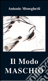 Il modo maschio. E-book. Formato EPUB ebook