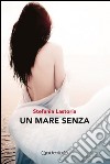 Un mare senza. E-book. Formato EPUB ebook