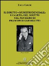Il diritto «giurisprudenziale» e l’«arte» del diritto nel pensiero di Francesco Carnelutti. E-book. Formato EPUB ebook