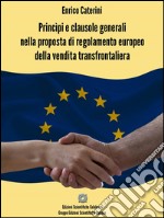 Princìpi e clausole generali nella proposta di regolamento europeo della vendita transfrontaliera. E-book. Formato EPUB ebook