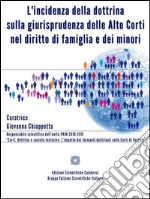 L&apos;incidenza della dottrina sulla giurisprudenza delle Alte Corti nel diritto di famiglia e dei minori. E-book. Formato EPUB ebook