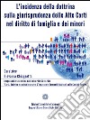 L&apos;incidenza della dottrina sulla giurisprudenza delle Alte Corti nel diritto di famiglia e dei minori. E-book. Formato EPUB ebook