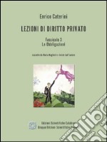 Lezioni di Diritto Privato - Fascicolo 3 - Le ObbligazioniFascicolo 3 - Le Obbligazioni. E-book. Formato EPUB ebook