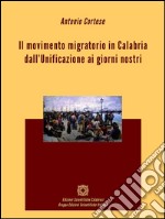 Il movimento migratorio in Calabria dall’Unificazione ai giorni nostri. E-book. Formato EPUB ebook