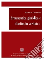 Ermeneutica giuridica e Caritas in veritate. E-book. Formato EPUB