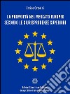 La proprietà nel mercato europeo secondo le giurisprudenze superioriParalipòmeni al volume sulla. E-book. Formato EPUB ebook