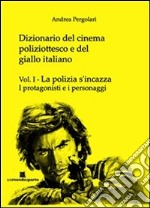 Dizionario del cinema poliziottesco e del giallo italiano. E-book. Formato Mobipocket ebook