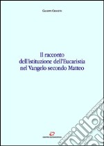 Il racconto dell’istituzione dell’Eucaristia nel Vangelo secondo Matteo. E-book. Formato EPUB