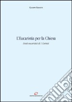 L'Eucaristia per la Chiesa: I testi eucaristici di 1 Corinzi. E-book. Formato PDF ebook