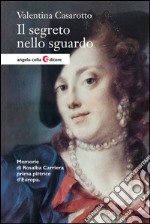 Il segreto nello sguardo. Memorie di Rosalba Carriera prima pittrice d'Europa. E-book. Formato EPUB ebook