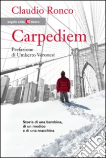 Carpediem. E-book. Formato EPUB ebook di Claudio Ronco