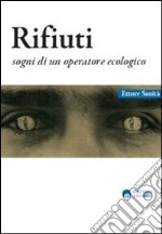 Rifiuti. Sogni di un operatore ecologico. E-book. Formato EPUB ebook