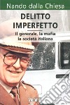 Delitto imperfetto. Il generale, la mafia, la società italiana. E-book. Formato EPUB ebook