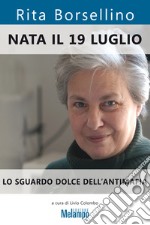 Nata il 19 luglio. Lo sguardo dolce dell'antimafia. E-book. Formato EPUB ebook