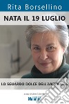 Nata il 19 luglio. Lo sguardo dolce dell'antimafia. E-book. Formato EPUB ebook