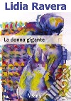 La donna gigante. E-book. Formato EPUB ebook di Lidia Ravera