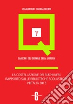 La costellazione dei buchi neri. Rapporto sulle biblioteche scolastiche in Italia 2013. E-book. Formato EPUB ebook