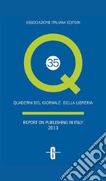 Report on publishing in Italy 2013. E-book. Formato PDF ebook