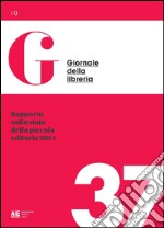 Rapporto sullo stato della piccola editoria 2014. E-book. Formato PDF ebook