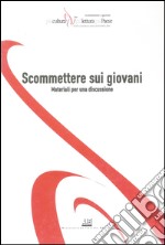 Scommettere sui giovani. Materiali per una discussione. E-book. Formato EPUB ebook