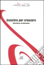 Investire per crescere. Materiali per una discussione. E-book. Formato EPUB ebook