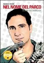 Nel nome del parco. Un anno sull'arcipelago. E-book. Formato EPUB