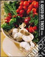 Il gusto del tacco d'Italia. The real mediterranean food recipes from the heel of Italy's boot. Ediz. inglese. E-book. Formato PDF ebook