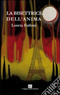 La bisettrice dell'anima. E-book. Formato PDF ebook di Loreta Failoni