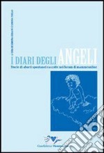I diari degli angeli. Storie di aborti spontanei raccolte nei forum di Mammeonline. E-book. Formato ePub