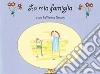 La mia famiglia. E-book. Formato PDF ebook