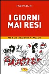 I giorni mai resi. Storia di un'adozione spezzata. E-book. Formato EPUB ebook