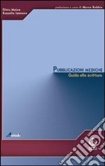 Pubblicazioni mediche. Guida alla scrittura. E-book. Formato EPUB ebook