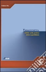 Farmacocinetica. Utilità nella pratica clinica quotidiana. E-book. Formato PDF ebook