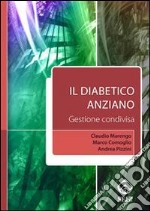 Il diabetico anziano. Gestione condivisa. E-book. Formato EPUB ebook