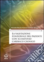 La valutazione funzionale del paziente con scompenso cardiaco cronico. E-book. Formato EPUB ebook