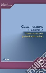 Comunicazione in medicinaCollaborazione tra professionisti sanitari. E-book. Formato EPUB ebook